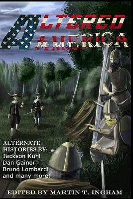 Altered America by Dan Gainor, Jackson Kuhl, Bruno Lombardi