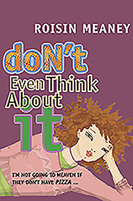 Don't Even Think about It by Roisin Meaney