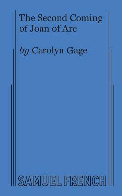 The Second Coming of Joan of Arc by Carolyn Gage