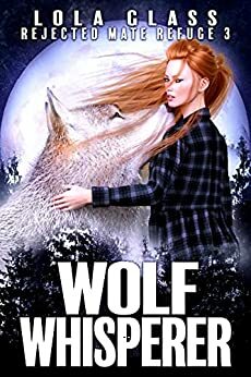 Wolf Whisperer by Lola Glass