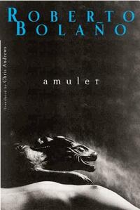 Amulet by Roberto Bolaño