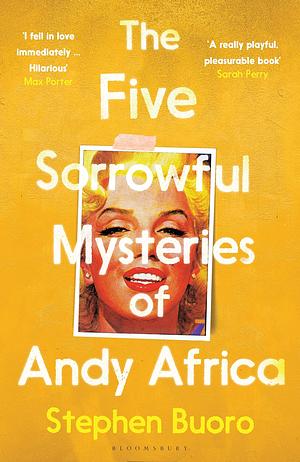 The Five Sorrowful Mysteries of Andy Africa: Shortlisted for the Nero Book Awards 2023 by Stephen Buoro, Stephen Buoro