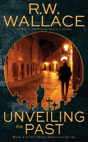 Unveiling the Past by R.W. Wallace