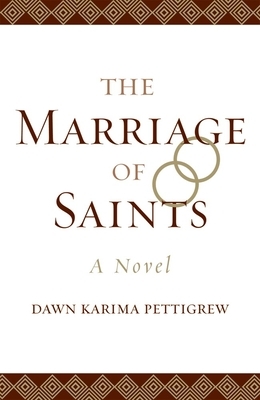 The Marriage of Saints: by Dawn Karima Pettigrew