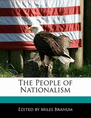 The People of Nationalism by Miles Branum