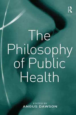 The Philosophy of Public Health by 