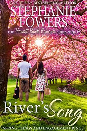 River's Song: Spring Flings and Engagement Rings by Stephanie Fowers, Stephanie Fowers