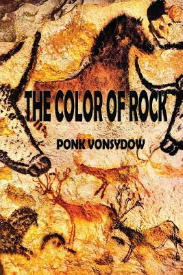 The Color of Rock by Ponk Vonsydow