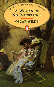 A Woman of No Importance by Oscar Wilde