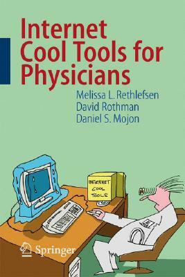 Internet Cool Tools for Physicians by Daniel Mojon, David Rothman, Melissa Rethlefsen