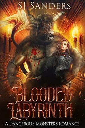 Blooded Labyrinth: A Dangerous Monsters Romance by S.J. Sanders