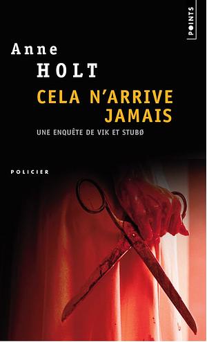 Cela n'arrive jamais by Anne Holt