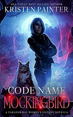 Code Name: Mockingbird by Kristen Painter