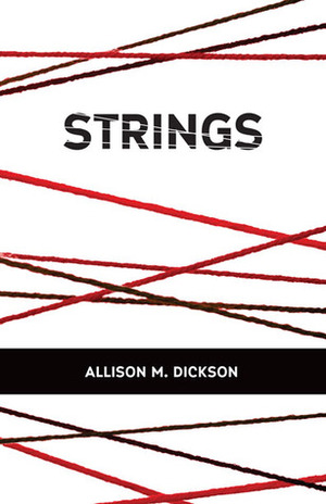 Strings by Allison M. Dickson