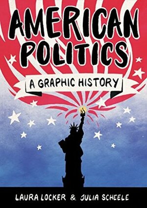 American Politics: A Graphic History (Introducing...) by Scheele, Laura Locker