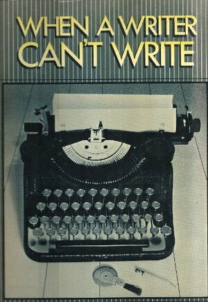 When a Writer Can't Write: Studies in Writer's Block and Other Composing Problems by Mike Rose