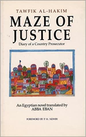 Maze of Justice: Diary of a Country Prosecutor: An Egyptian Novel by Tawfik Al-Hakim, Tawfiq al-Hakim