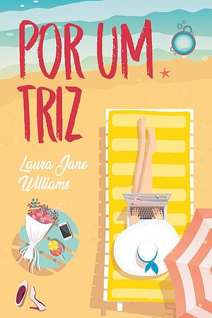 Por um Triz by Laura Jane Williams