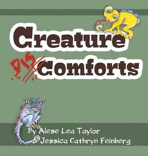 Creature Discomforts by Alese Lea Taylor, Jessica Cathryn Feinberg