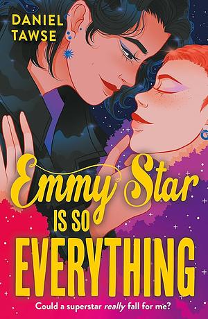 Emmy Star Is So Everything by Daniel Tawse