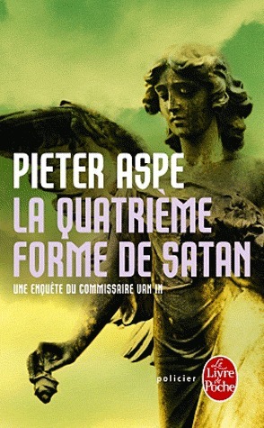 La Quatrième Forme de Satan by Pieter Aspe