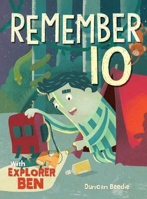 Remember 10 With Explorer Ben by Duncan Beedie, Catherine Veitch