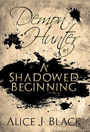 A Shadowed Beginning by Alice J. Black