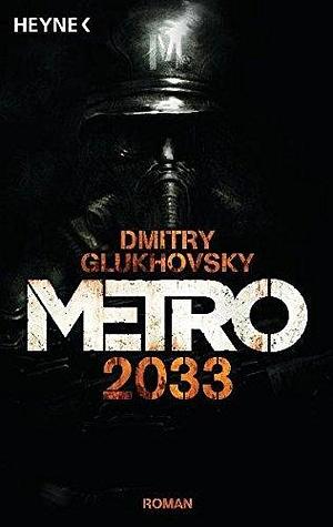 Metro 2033: Roman by Glukhovsky, Dmitry (2012) Paperback by Dmitry Glukhovsky, Dmitry Glukhovsky