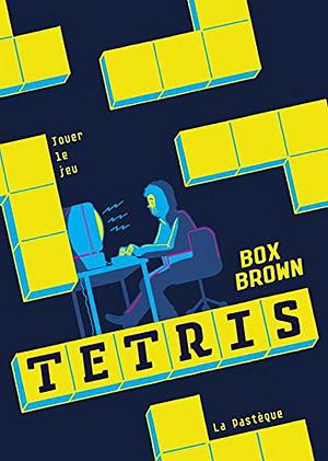 Tetris - jouer le jeu by Box Brown, Mathieu Leroux