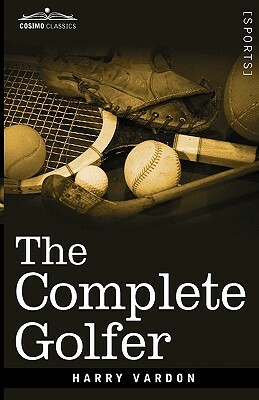 The Complete Golfer by Harry Vardon