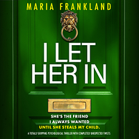 I Let Her In by Maria Frankland