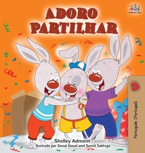 Adoro Partilhar: I Love to Share (Portuguese Portugal edition) by Kidkiddos Books, Shelley Admont