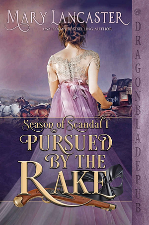 Pursued by the Rake by Mary Lancaster
