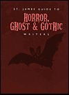 St. James Guide to Horror, Ghost & Gothic Writers by David Pringle