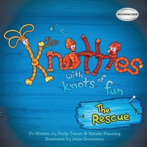 The Knotties with Knots of Fun: The Rescue (New Edition) by Jesse Emmerson, Phillip Turner, Natalie Manning