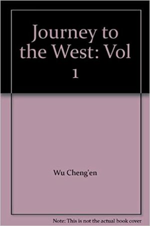 Journey To The West, volume 1 by Wu Ch'eng-En