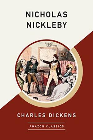 Nicholas Nickleby by Charles Dickens