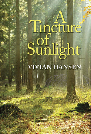 A Tincture of Sunlight by Vivian Hansen