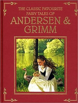The Classic Fairy Tales of Andersen & Grimm. by Hans Christian Andersen