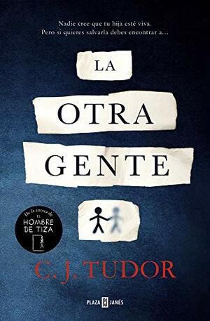 La otra gente by C.J. Tudor