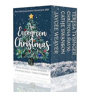 An Evergreen Christmas by Cathe Swanson, Jaycee Weaver, Chautona Havig, Chautona Havig