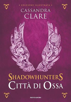 Città di ossa. Shadowhunters. Ediz. a colori, Volume 1 by Cassandra Clare