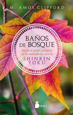 Banos de Bosque by Amos Clifford