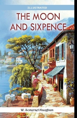 The Moon and Sixpence Illustrated by W. Somerset Maugham