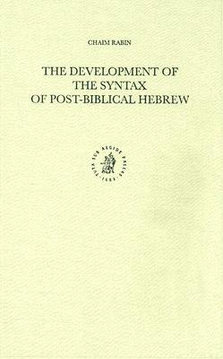 The Development of the Syntax of Post-Biblical Hebrew: by Chaim Rabin