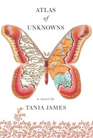 Atlas of Unknowns by Tania James