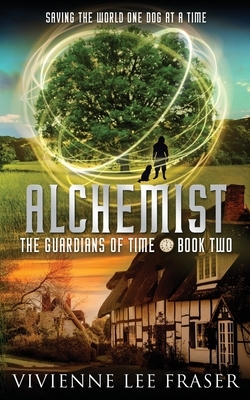 Alchemist - The Guardians of Time Book Two by Vivienne Lee Fraser