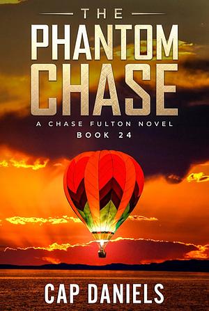 The Phantom Chase by Cap Daniels