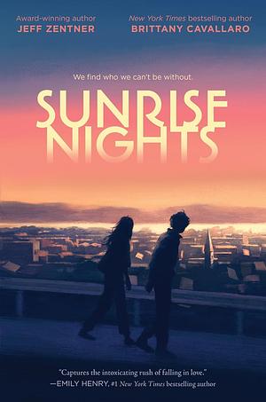 Sunrise Nights: A Young Adult Chance Meeting Romance in Verse by Jeff Zentner, Jeff Zentner, Brittany Cavallaro
