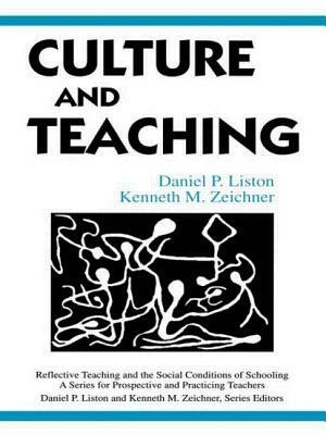 Culture and Teaching by Daniel P. Liston, Kenneth M. Zeichner